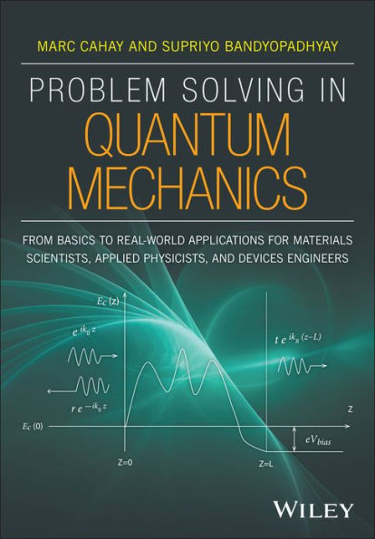 Problem Solving in Quantum Mechanics: From Basics to Real-World Applications for Materials Scientists, Applied Physicists, and Devices Engineers