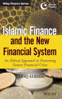 Islamic Finance and the New Financial System: An Ethical Approach to Preventing Future Financial Crises / Edition 1