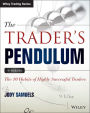 The Trader's Pendulum: The 10 Habits of Highly Successful Traders