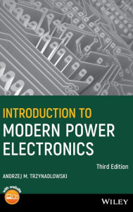 Title: Introduction to Modern Power Electronics / Edition 3, Author: Andrzej M. Trzynadlowski