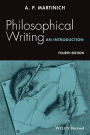 Philosophical Writing: An Introduction / Edition 4