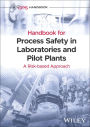 Handbook for Process Safety in Laboratories and Pilot Plants: A Risk-based Approach / Edition 1