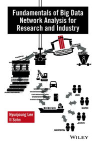 Title: Fundamentals of Big Data Network Analysis for Research and Industry / Edition 1, Author: Hyunjoung Lee