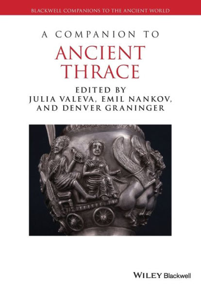 A Companion to Ancient Thrace / Edition 1
