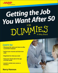 Title: Getting the Job You Want After 50 For Dummies, Author: Kerry E. Hannon
