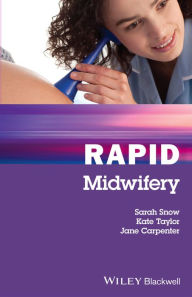 Title: Rapid Midwifery / Edition 1, Author: Sarah Snow