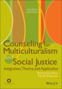 Counseling for Multiculturalism and Social Justice: Integration, Theory, and Application