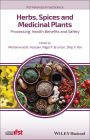 Herbs, Spices and Medicinal Plants: Processing, Health Benefits and Safety