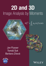 Title: 2D and 3D Image Analysis by Moments / Edition 1, Author: Jan Flusser