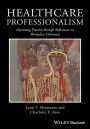 Healthcare Professionalism: Improving Practice through Reflections on Workplace Dilemmas