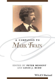 Title: A Companion to Mark Twain / Edition 1, Author: Peter Messent