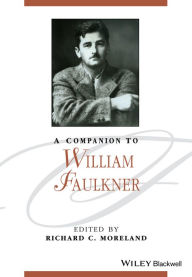 Title: A Companion to William Faulkner / Edition 1, Author: Richard C. Moreland