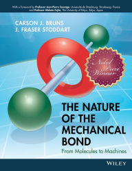 Title: The Nature of the Mechanical Bond: From Molecules to Machines, Author: Carson J. Bruns