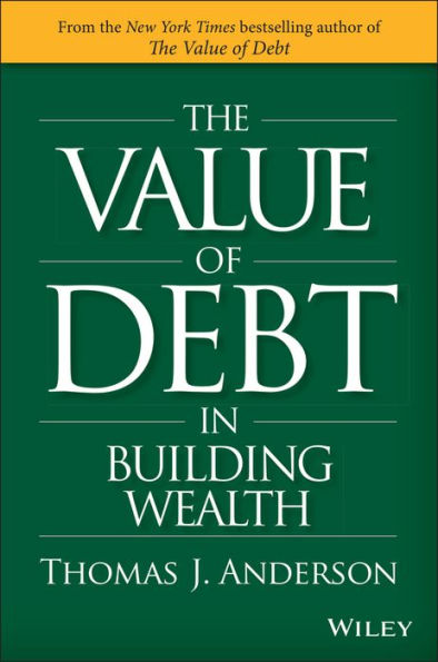 The Value of Debt in Building Wealth: Creating Your Glide Path to a Healthy Financial L.I.F.E.