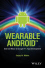 Wearable Android: Android Wear and Google FIT App Development / Edition 1