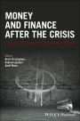Money and Finance After the Crisis: Critical Thinking for Uncertain Times / Edition 1