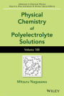 Physical Chemistry of Polyelectrolyte Solutions, Volume 158