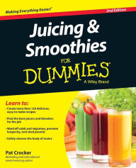 Title: Juicing & Smoothies For Dummies, Author: Pat Crocker