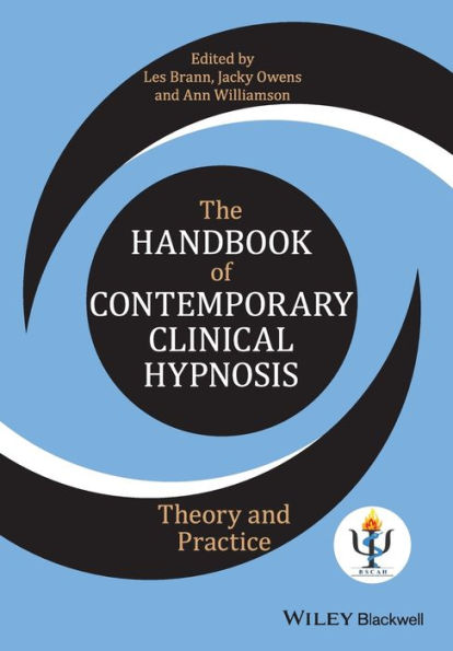 The Handbook of Contemporary Clinical Hypnosis: Theory and Practice / Edition 1