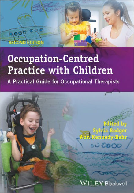 Occupation-Centred Practice With Children: A Practical Guide For ...