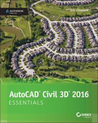 Title: AutoCAD Civil 3D 2016 Essentials: Autodesk Official Press, Author: Eric Chappell