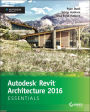 Autodesk Revit Architecture 2016 Essentials: Autodesk Official Press / Edition 1