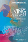 Living Language: An Introduction to Linguistic Anthropology / Edition 2