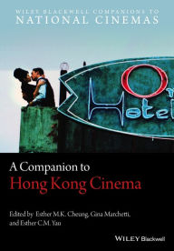 Title: A Companion to Hong Kong Cinema / Edition 1, Author: Esther M. K. Cheung