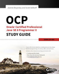 Title: OCP: Oracle Certified Professional Java SE 8 Programmer II Study Guide: Exam 1Z0-809, Author: Jeanne Boyarsky