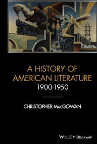Title: A History of American Literature 1900 - 1950, Author: Christopher MacGowan