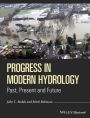Progress in Modern Hydrology: Past, Present and Future / Edition 1