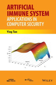 Title: Artificial Immune System: Applications in Computer Security / Edition 1, Author: Ying Tan