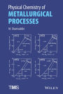 Physical Chemistry of Metallurgical Processes / Edition 1