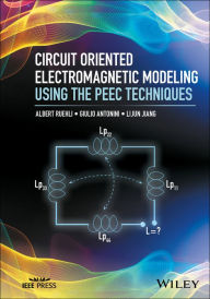 Title: Circuit Oriented Electromagnetic Modeling Using the PEEC Techniques, Author: Albert Ruehli