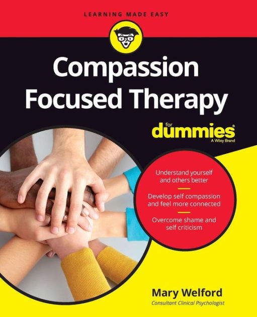 Compassion Focused Therapy For Dummies by Mary Welford, Paperback Barnes & Noble®