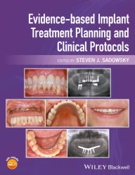 Title: Evidence-based Implant Treatment Planning and Clinical Protocols / Edition 1, Author: Steven J. Sadowsky