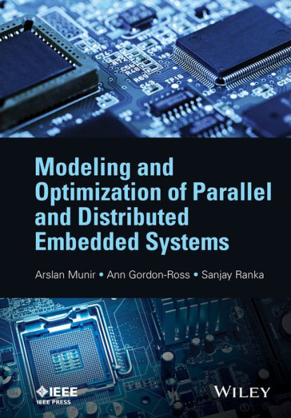 Modeling and Optimization of Parallel and Distributed Embedded Systems / Edition 1