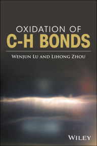 Title: Oxidation of C-H Bonds / Edition 1, Author: Wenjun Lu