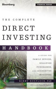 Title: The Complete Direct Investing Handbook: A Guide for Family Offices, Qualified Purchasers, and Accredited Investors, Author: Kirby Rosplock