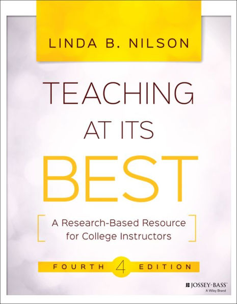 Teaching at Its Best: A Research-Based Resource for College Instructors