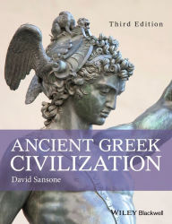 Title: Ancient Greek Civilization / Edition 3, Author: David Sansone