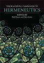 The Blackwell Companion to Hermeneutics / Edition 1