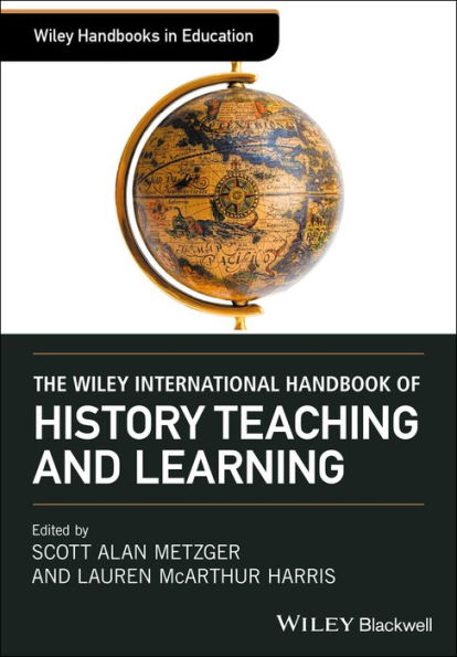 The Wiley International Handbook of History Teaching and Learning / Edition 1