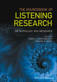 Title: The Sourcebook of Listening Research: Methodology and Measures, Author: Debra L. Worthington