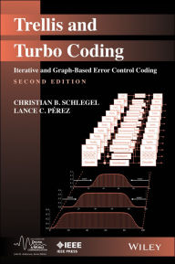 Title: Trellis and Turbo Coding: Iterative and Graph-Based Error Control Coding, Author: Christian B. Schlegel