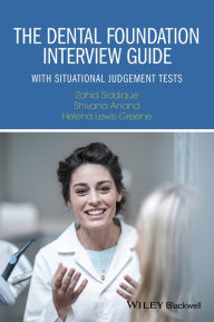 Title: The Dental Foundation Interview Guide: With Situational Judgement Tests / Edition 1, Author: Zahid Siddique