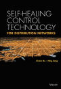 Self-healing Control Technology for Distribution Networks / Edition 1