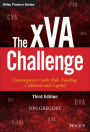 The xVA Challenge: Counterparty Credit Risk, Funding, Collateral, and Capital / Edition 3