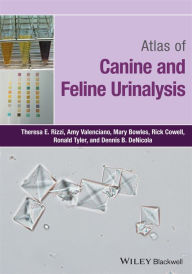 Title: Atlas of Canine and Feline Urinalysis / Edition 1, Author: Theresa E. Rizzi