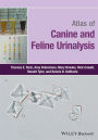 Atlas of Canine and Feline Urinalysis / Edition 1